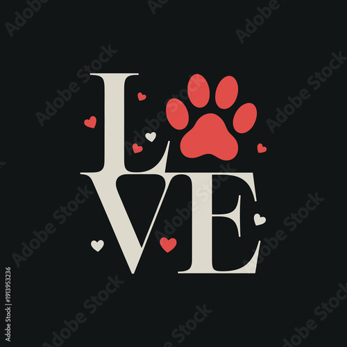 Love for pets, typography design with paw print and hearts for animal lovers
