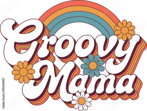 Groovy mama retro typography with rainbow and flowers for mothers day