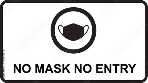 A rectangular sign displaying a face mask icon and a no mask no entry message