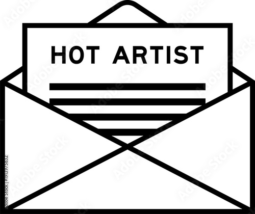 Envelope and letter sign with word hot artist as the headline