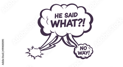 Comic style speech bubbles He Said What and No Way