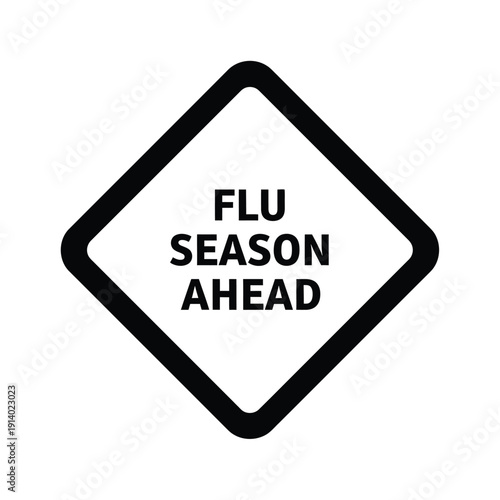 Vector illustration icon flu season ahead warning sign on with black border and text