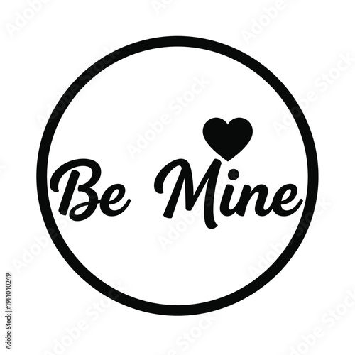 Vector illustration icon black circle with be mine text and heart symbol