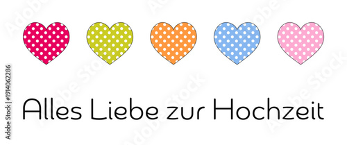 Alles Liebe zur Hochzeit - Schriftzug in deutscher Sprache. Grußkarte mit gepunkteten Herzen in Pastellfarben.