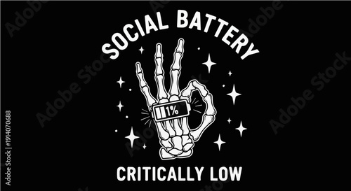 Social Battery Critically Low - Funny Sarcastic Skeleton Hand OK Sign with Low Battery Icon Illustration for Introverts