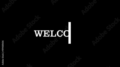 Animated welcome text background. Minimal concept video showing the word “Welcome” being typed with a blinking cursor on a black background