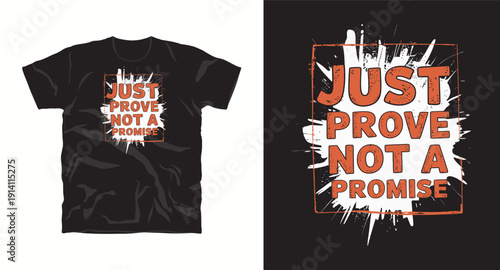 Just prove not a promise text graphic on black t shirt mockup splash paint effect