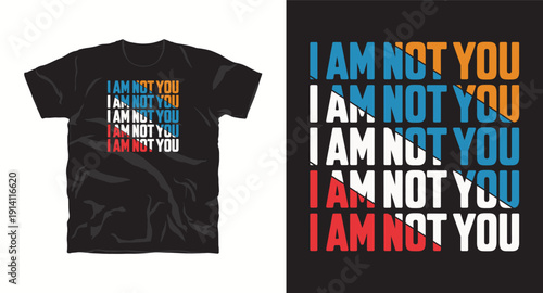 T shirt graphic with repetitive text i am not you in colorful stripes