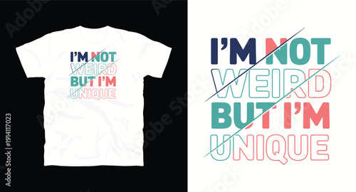 I'm not weird but i'm unique typography t-shirt design with diagonal lines and colorful text
