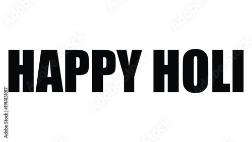 happy holi bold black typography text isolated on white background indian festival celebration greeting design