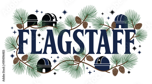 Flagstaff Arizona typography with observatory domes and pine branches vector illustration