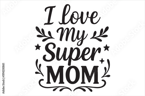 Decorative text art proclaiming love for a super mom
