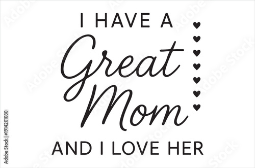 A heartfelt message declaring love for a great mom with heart details