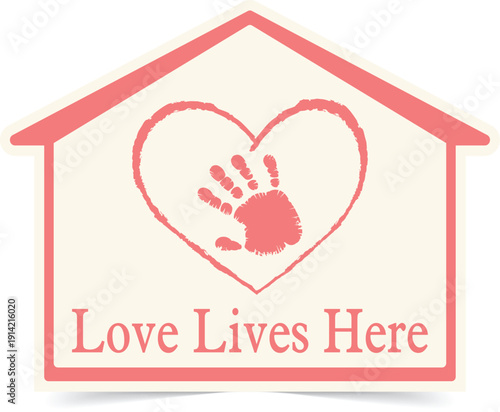 Love Lives Here House Sign with Heart and Handprint