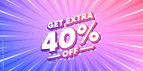 Extra discount sun rays gradient banner. Light burst background. Get Extra 40 percent off Sale. Discount offer price sign. Special offer symbol. Save 40 percentages. Gradient sun rays. Vector