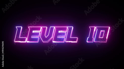Glowing neon text Level 10 icon animation. Level ten message. Game displaying level 10