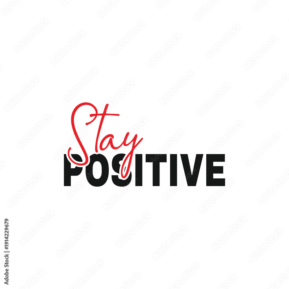 Fototapeta premium Sty Positive, typography t-shirt design