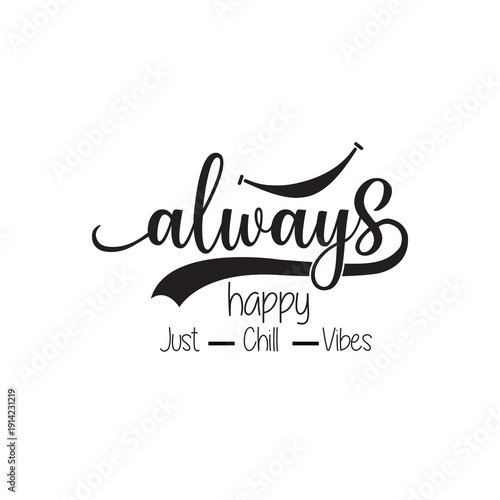 Always happy motivational typography t-shirt design