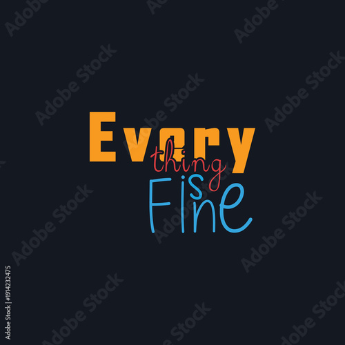 Wallpaper Mural Everything is fine, typography t-shirt design Torontodigital.ca