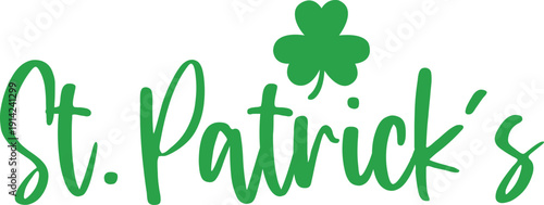 St Patricks Day typography design on plain white transparent isolated background for card, shirt, hoodie, sweatshirt, apparel, tag, mug, icon, poster or badge