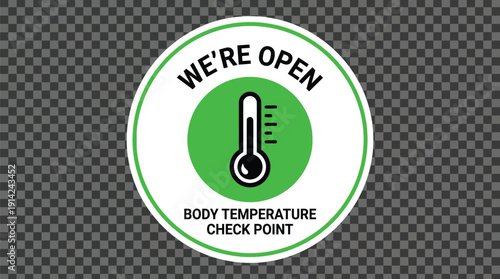 Sign indicating business is open with body temperature check point, thermometer graphic on green and white background, safety protocol during pandemic, health and hygiene measures.