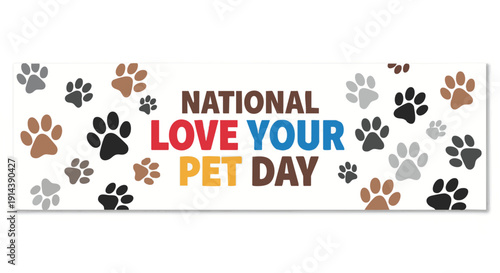National Love Your Pet Day sign with paw prints animal paw prints pet love