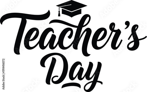 Teacher's day black handwritten script text with graduation cap, celebrating educators for their hard work and dedication