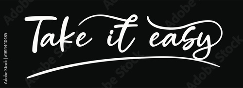 Take it easy, quote, tees art, grunge street urban style quote typography. Urban graffiti typography slogan print, hand draw art grunge, Tees graphics print design.eps