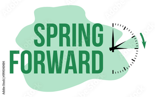 spring forward with clock and arrow direction symbol announcement message, daylight saving time vector illustration