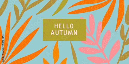 A colorful autumn illustration with stylized leaves and the text hello autumn