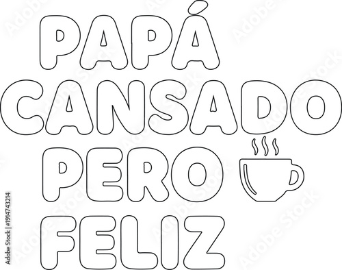 Papá cansado pero feliz frase divertida tipografía vectorial