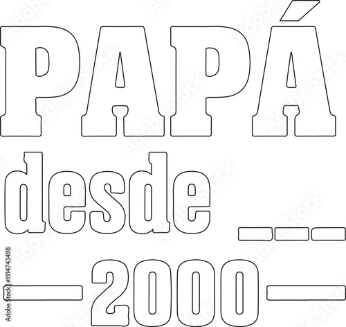 Papá desde 2000 diseño tipográfico vectorial personalizable