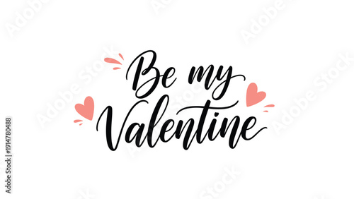 Be my Valentine calligraphy text with pink hearts and decorative splashes isolated on a white background for love greetings.