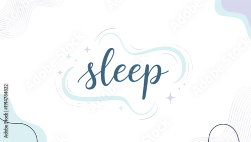 Calming calligraphy word sleep surrounded by soft blue swirls and purple stars on a light abstract background.