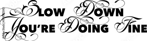 slow down youre doing fine-4