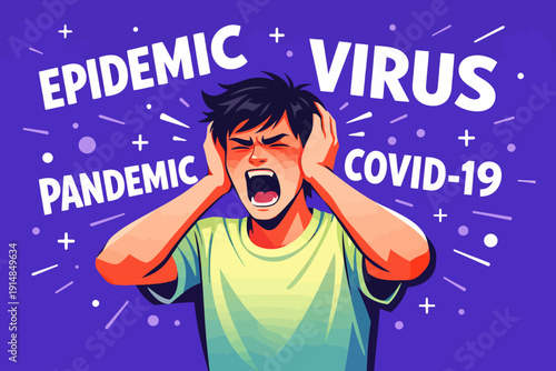 Pandemic Stress and Anxiety: Person screaming, covering ears against Epidemic, Virus, COVID-19 news overload illustration.