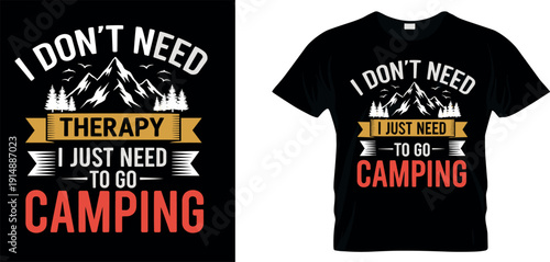 Funny camping typography quote design saying “I don’t need therapy I just need to go camping” for apparel and posters