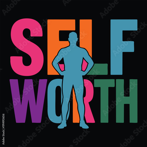 Self worth concept with silhouette of man and colorful lettering on black background