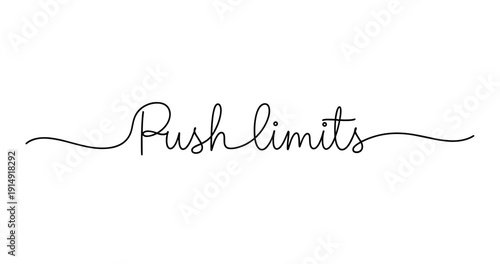 Push limits inspirational handwritten script text design. No editable strokes