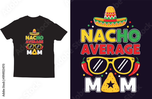 Nacho Average Mom cool sombrero and sunglasses Mexican fiesta t‑shirt