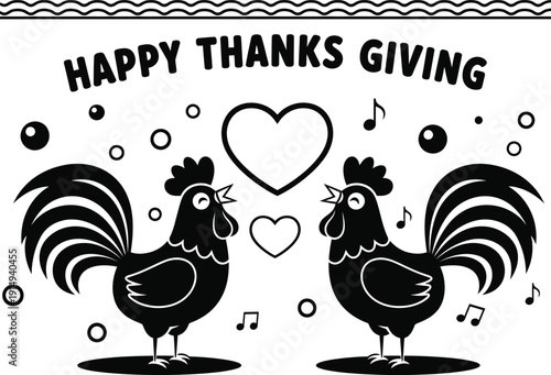 A charming black and white illustration depicts two roosters with musical notes and hearts celebrating a happy thanksgiving day with a festive design