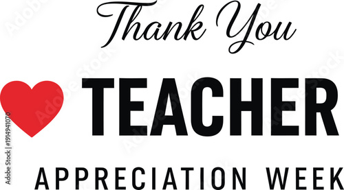 A heartfelt thank you message displayed with a red heart and the word teacher in bold lettering celebrating appreciation week