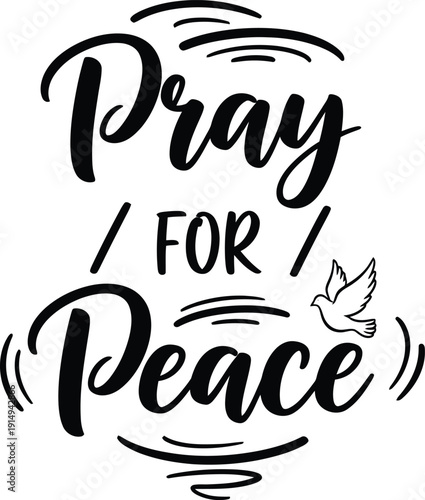 The image displays a stylish black and white hand lettered design featuring the words pray for peace with a dove and butterfly