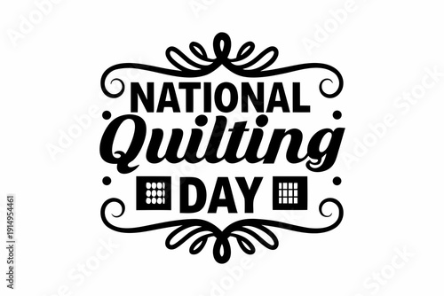 NATIONAL QUILTING DAY vector illustration isolated on white background