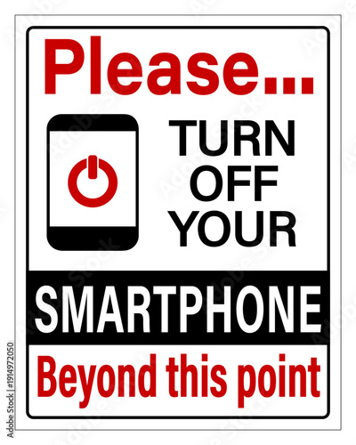 Please, turn off your smartphone beyond this point. Warning and courtesy sign with mobile phone symbol and text.