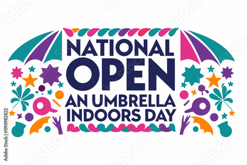 NATIONAL OPEN AN UMBRELLA INDOORS DAY vector illustration isolated on white background