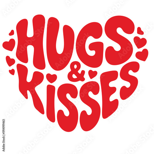 A red heart-shaped illustration with the words 'Hugs & Kisses' in a playful, bubbly font, surrounded by small hearts.