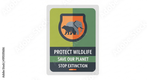 Wildlife conservation sign with elephant logo and protect wildlife save our planet stop extinction text on green background