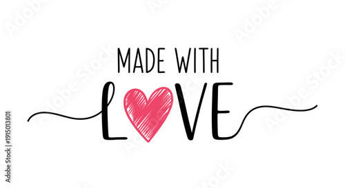 Handwritten 'MADE WITH LOVE' text with a pink heart replacing the 'O' in 'LOVE', conveying affection and care.