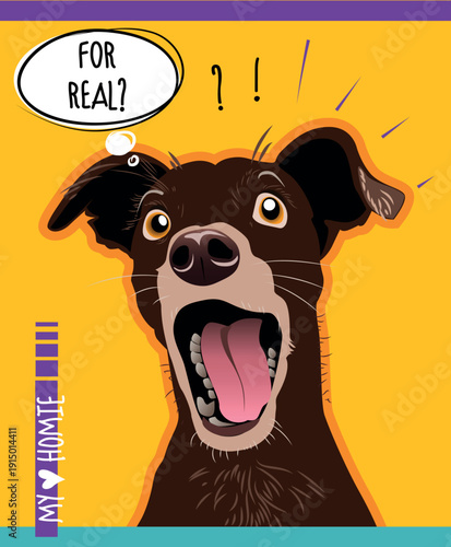 Vector illustration of a funny brown dog with a surprised expression, a speech bubble with the words "For real?" and "My homie" on a warm yellow background